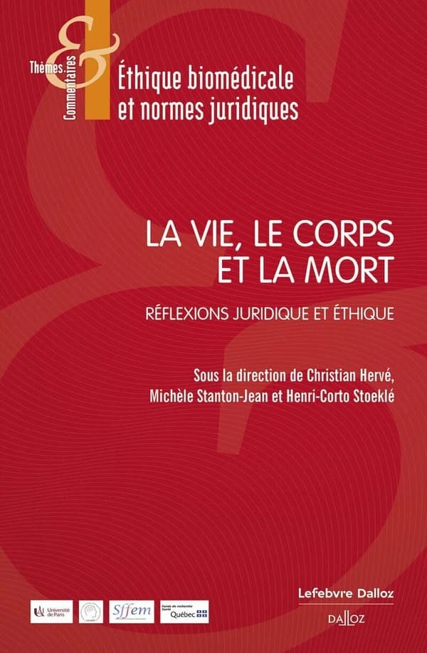 La vie, le corps et la mort : réflexion juridique et éthique