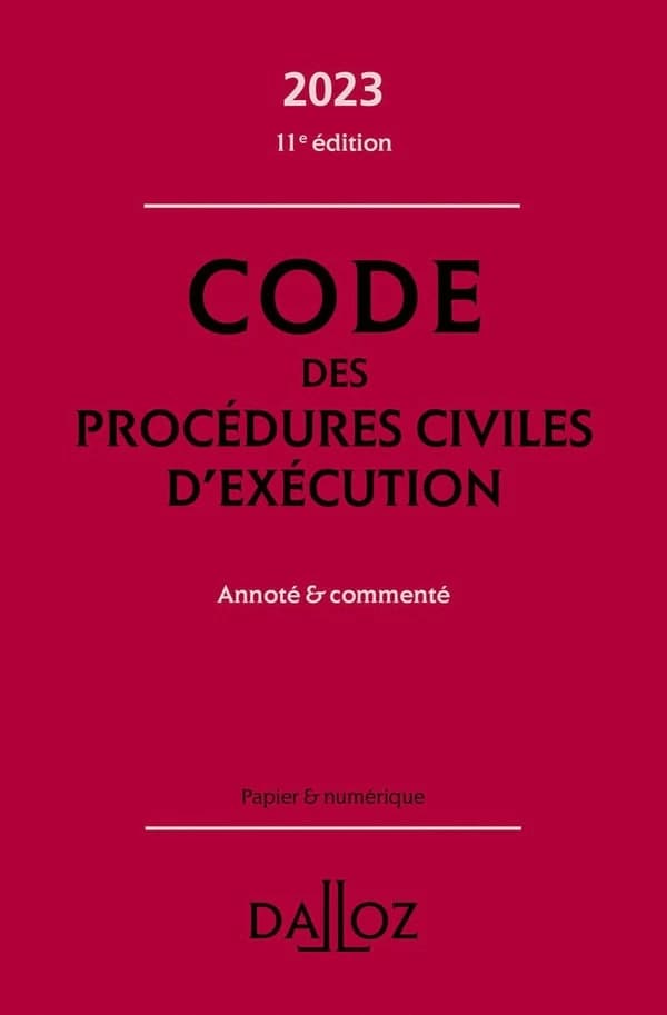 Code des procédures civiles d'exécution : annoté & commenté (11e éd., 2022)