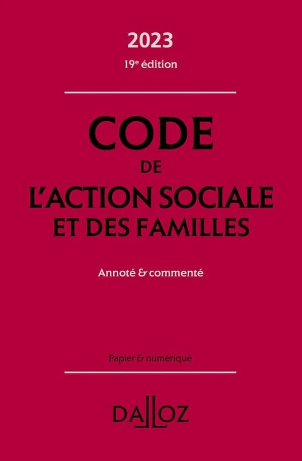 Code de l'action sociale et des familles : annoté & commenté (19e éd., 2023)