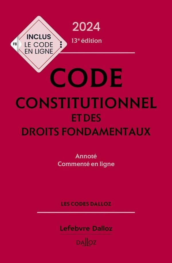 Code constitutionnel et des droits fondamentaux : annoté, commenté en ligne (13è éd., 2024)