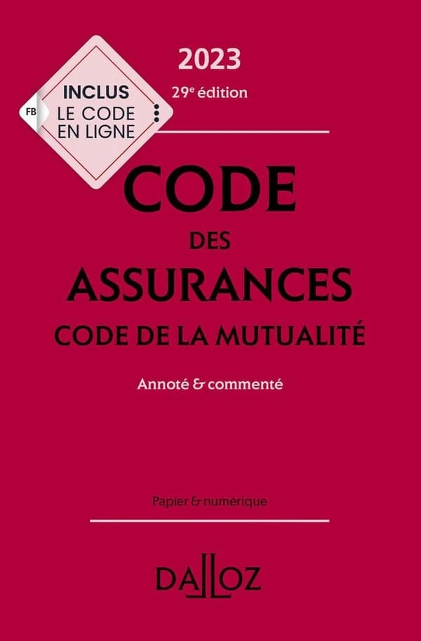 Code des assurances ; Code de la mutualité : annoté & commenté (29e éd.)