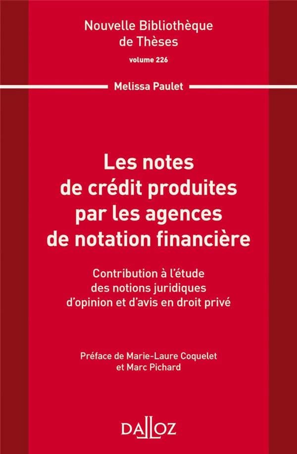 Les notes de crédit produites par les agences de notation financière : contribution à l'étude des notions juridiques d'opinion et d'avis en droit privé