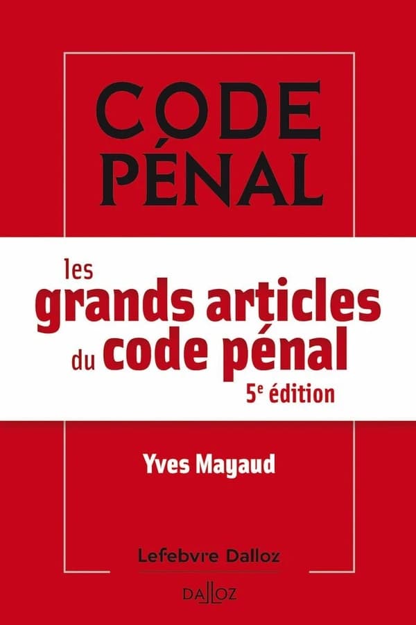 Les grands articles du code pénal (5e éd.) Yves Mayaud