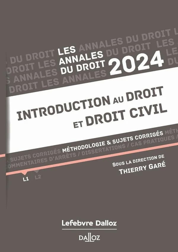 Introduction au droit et droit civil : méthodologie & sujets corrigés ([Éd.] 2024) sous la direction de Thierry Garé,...