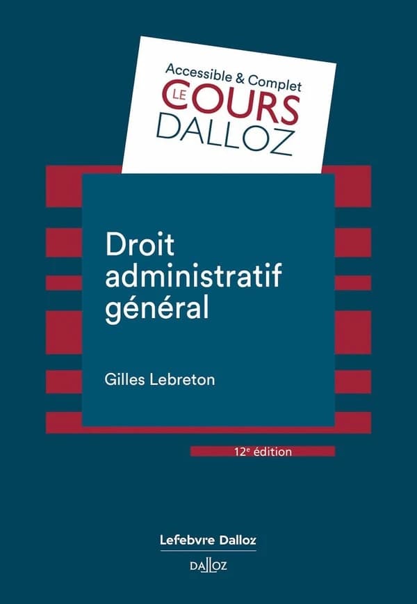 Droit administratif général (12e éd., 2023) Gilles Lebreton,...