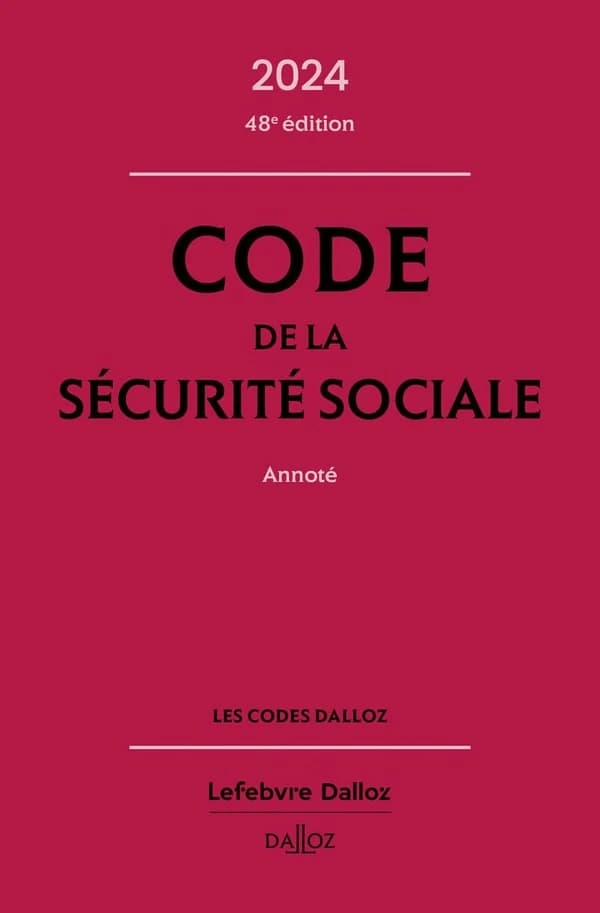 Code de la sécurité sociale : annoté (48e éd., 2024)