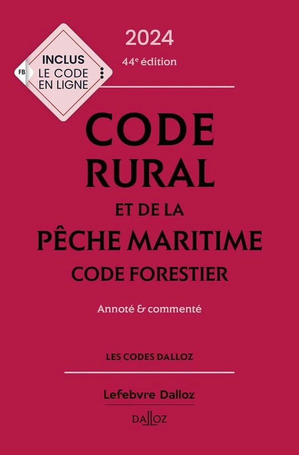 Code rural et de la pêche maritime ; Code forestier : annoté & commenté (44e éd.)