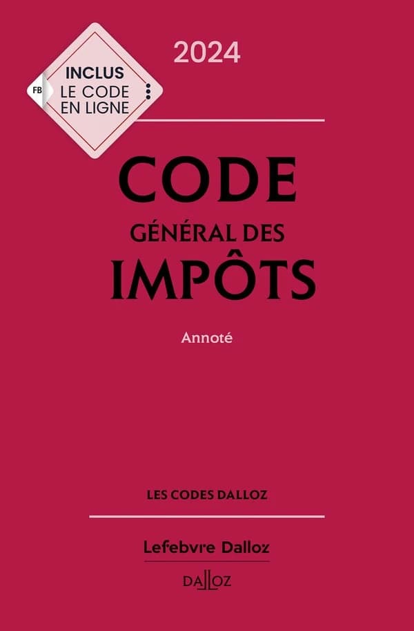 Code général des impôts : annoté ([Éd.] 2024)