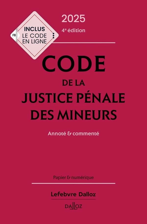 Code de la justice pénale des mineurs : annoté & commenté (4e éd., 2025)