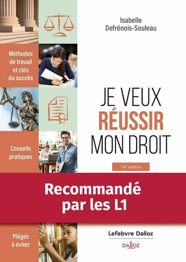 Je veux réussir mon droit : méthodes de travail et clés du succès (14e éd.) Isabelle Defrénois-Souleau