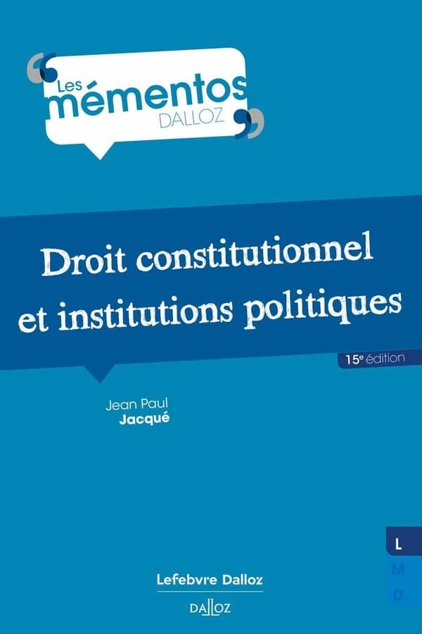 Droit constitutionnel et institutions politiques (15e éd., 2024) Jean Paul Jacqué,...