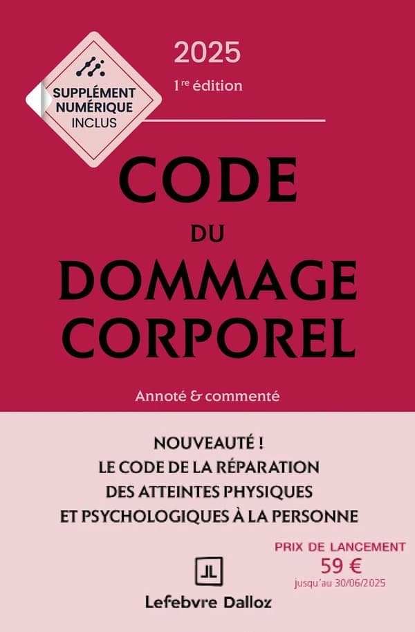 Code du dommage corporel : annoté & commenté (Éd. 2025) [publié par les Éditions Dalloz] ; commentaires et annotations rédigés sous la direction de Christophe Quézel-Ambrunaz,... ; avec le concours de Dounia Ameur,... Camille Di-Cintio,... Christophe Le G