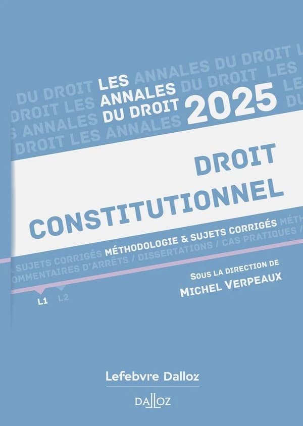 Droit constitutionnel : méthodologie & sujets corrigés ([Éd.] 2025) sous la direction de Michel Verpeaux,...