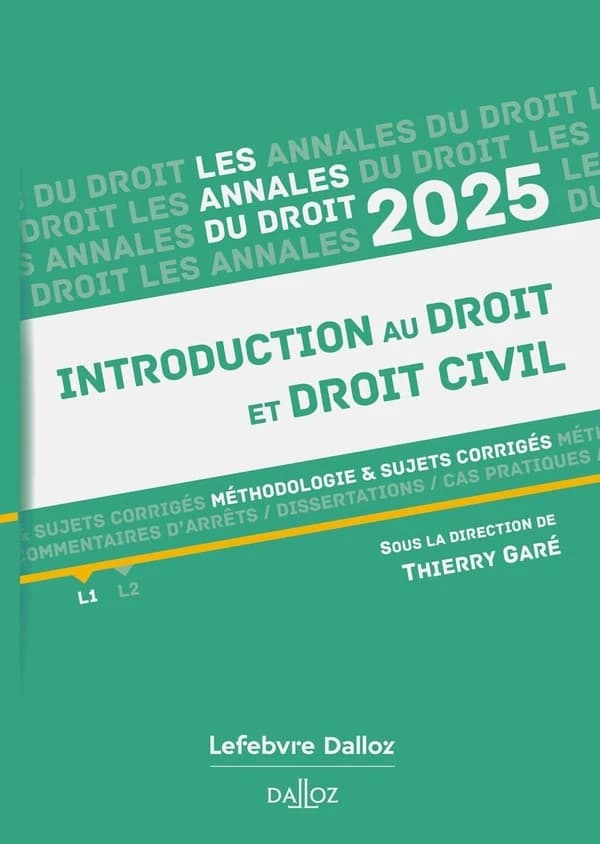 Introduction au droit et droit civil : méthodologie & sujets corrigés ([Éd.] 2025) sous la direction de Thierry Garé,...
