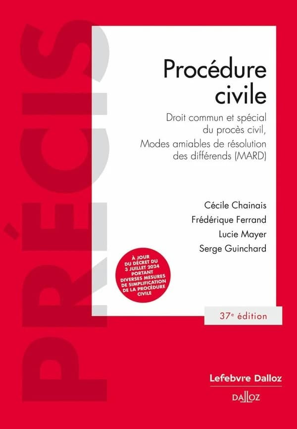 Procédure civile : droit commun et spécial du procès civil, modes amiables de résolution des différends, MARD (37e éd., 2024) Cécile Chainais,... Frédérique Ferrand,... Lucie Mayer,... [et al.]