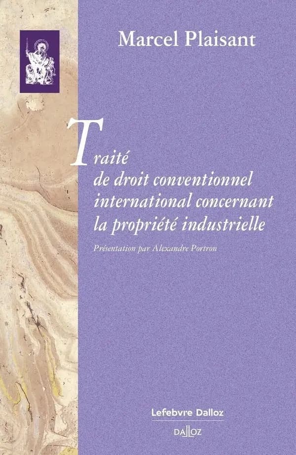 Traité de droit conventionnel international concernant la propriété industrielle ([Reproduction en fac-similé]) Marcel Plaisant