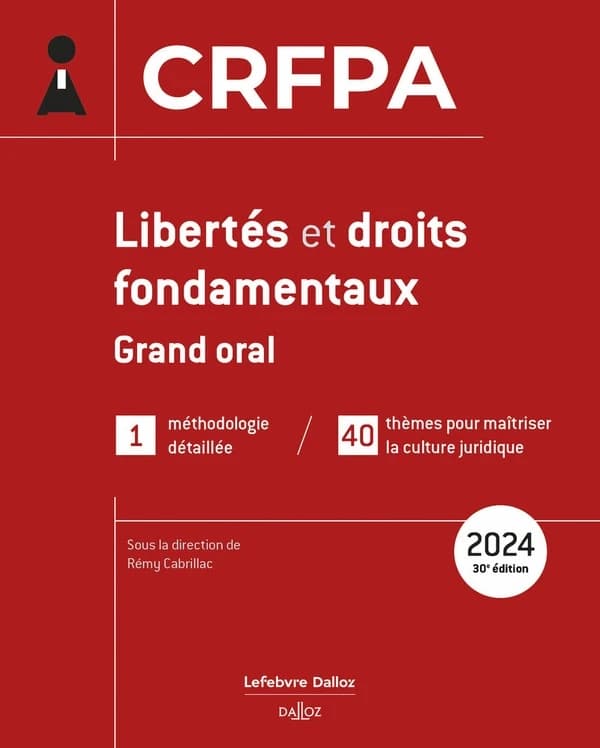 Libertés et droits fondamentaux 2024 : grand oral (30e éd., 2024) sous la direction de Rémy Cabrillac