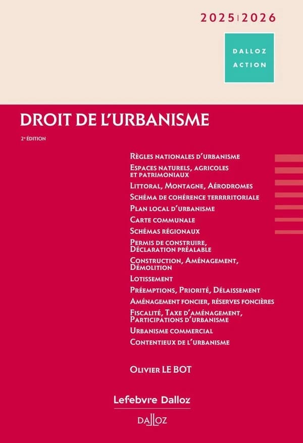 Droit de l'urbanisme (2 éd., à jour au 1er octobre 2024) Olivier Le Bot,...