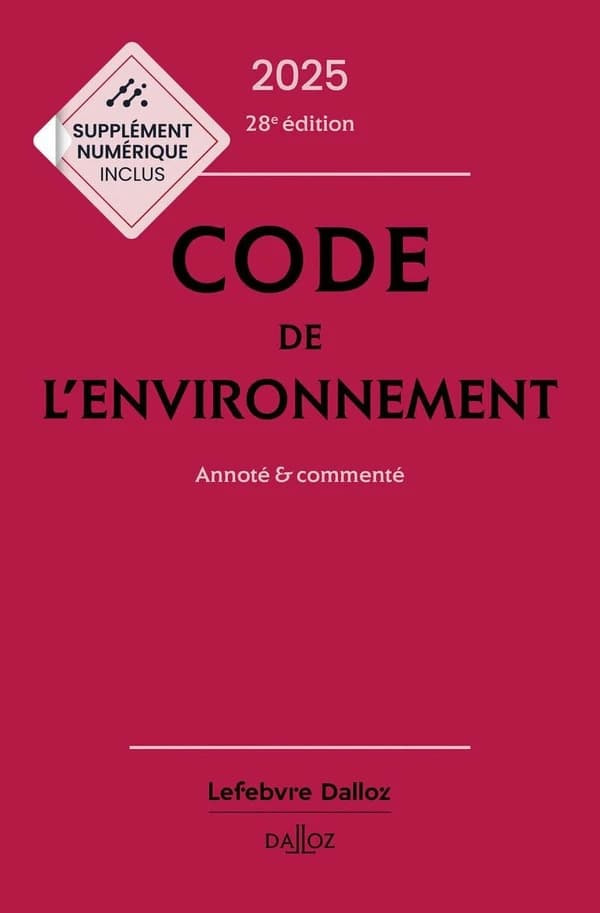 Code de l'environnement : annoté & commenté (28e éd., 2025)