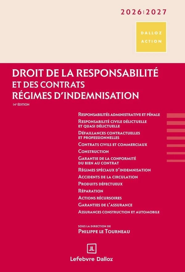 Droit de la responsabilité et des contrats, régimes d'indemnisation (14e éd., 2026-2027) [sous la direction de] Philippe Le Tourneau ; avec Cyril Bloch... [et al.]