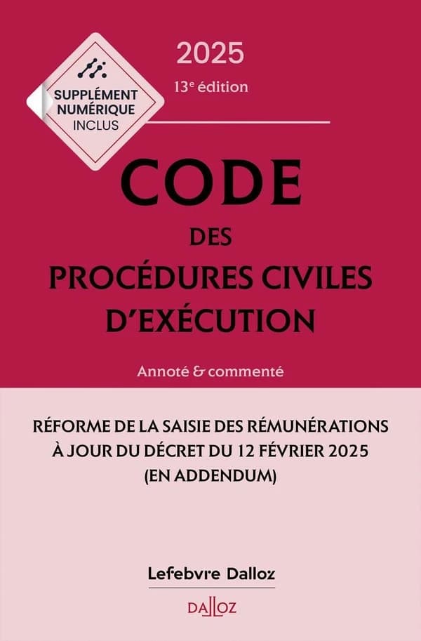 Code des procédures civiles d'exécution : annoté & commenté (13e éd.)