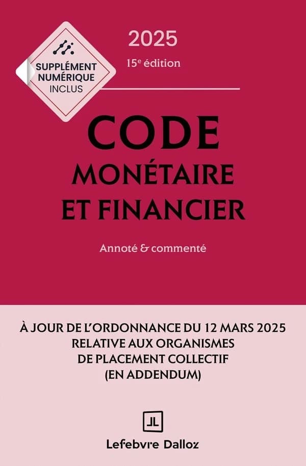 Code monétaire et financier : annoté & commenté (15e éd., 2025)