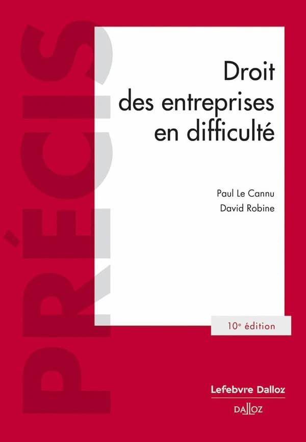 Droit des entreprises en difficulté (10e éd., 2025) Paul Le Cannu,... David Robine,...