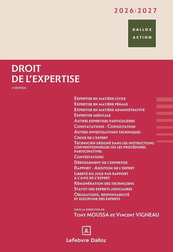 Droit de l'expertise (6 éd., à jour, octobre 2025) sous la direction de Tony Moussa et Vincent Vigneau ; [avec les contributions de] Frédéric Arbellot, Deborah Coricon, Jean-Luc Fournier... [et al.]
