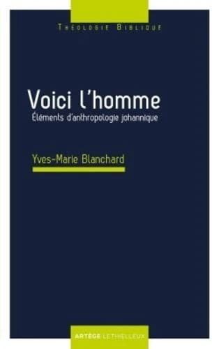 "Voici l'homme" : éléments d'anthropologie johannique