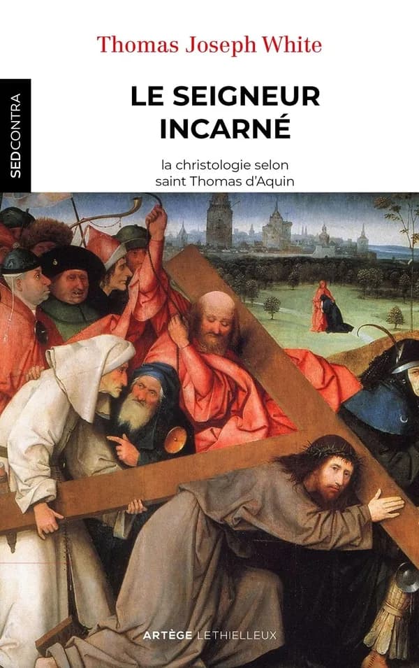 Le Seigneur incarné : étude thomiste de christologie