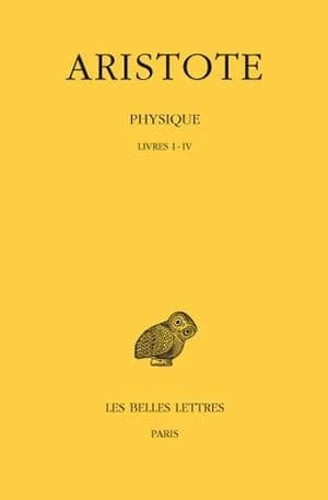 Physique. 1, [livres] I-IV (7e tirage) Aristote ; texte établi et trad. par Henri Carteron