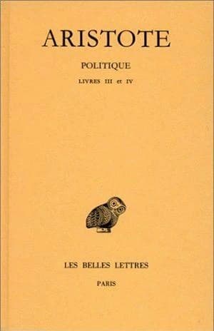 Politique. 2. 1, Livres III-IV (2e tirage rev. et corr.) Aristote ; texte établi et trad. par Jean Aubonnet,...
