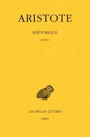 Rhétorique. T. 1, livre I (4e tirage avec un complément bibliogr. d'André Wartelle) Aristote ; texte établi et trad. par Médéric Dufour