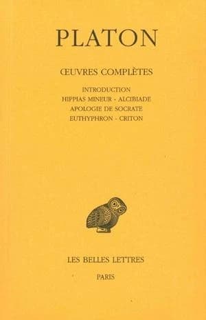 Introduction ; Hippias mineur ; Acibiade ; Apologie de Socrate ; Eutyphron ; Criton