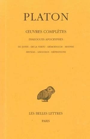 Dialogues apocryphes : Du Juste, De la Vertu, Démodocos, Sisyphie, Eryxias, Axiochos, définitions