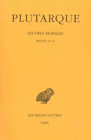 Consolation à Apollonios ; Préceptes de santé ; Préceptes de mariage ; Le Banquet des sept sages ; De la Superstition
