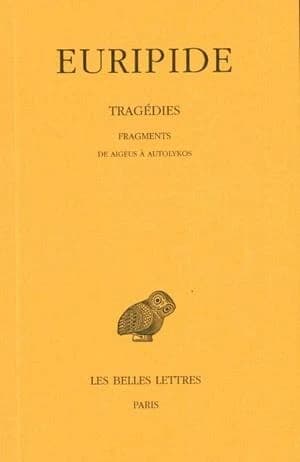 Fragments. Aigeus-Autolykos (2è tirage) Euripide ; texte établi et traduit par François Jouan,... et Herman van Looy,...