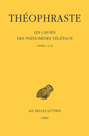 Les causes des phénomènes végétaux. Tome I, Livres I et II