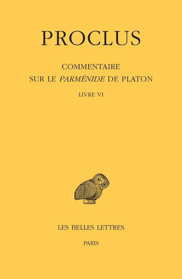 Commentaire sur le "Parménide" de Platon. Tome 6 : livre 6