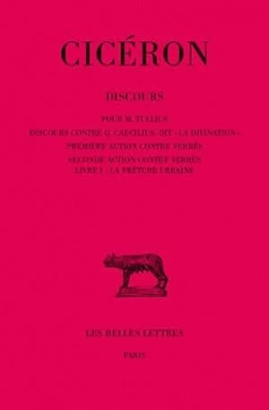 Pour M. Tullius ; Discours contre Q. Caecilius : dit La Divination ; Première action contre C. Verrès ; Seconde action contre C. Verrès : livre premier, la préture urbaine (4e éd. revue et corrigée) Cicéron ; texte établi et traduit par H. de La Ville de