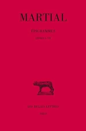 épigrammes Tome 1 ; livres 1 à 7