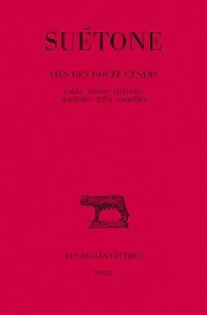 Vies des douze Césars. Tome III, Galba, Othon, Vitellius, Vespasien, Titus, Domitien (Deuxième tirage de la quatrième éd. rev. et corr.) Suétone ; texte établi et trad. par Henri Ailloud