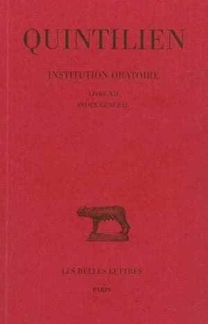 Institution oratoire Tome 7 ; livre XII, index