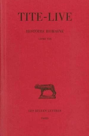 Histoire romaine. Tome VIII, Livre VIII