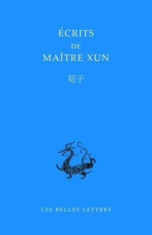 Écrits de Maître Xun (Éd. bilingue) traduction, introduction et notes par Ivan P. Kamenarović : Xun zi : 荀子