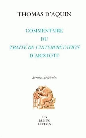 Commentaire du "Peryermenias", "Traité de l'interprétation", d'Aristote
