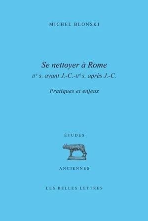 Se nettoyer à Rome : IIe siècle av. J.-C.-IIe siècle ap. J.-C. : pratiques et enjeux