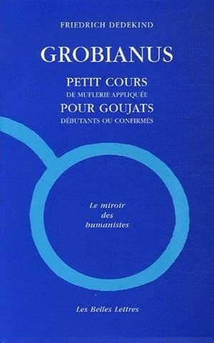 Grobianus : petits cours de muflerie appliquée pour goujats débutants ou confirmés
