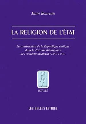 La religion de l'État : la construction de la République étatique dans le discours théologique de l'Occident médiéval, 1250-1350