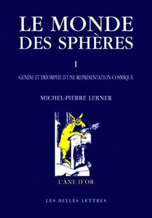 Le monde des sphères (2e éd. revue et augmentée) Michel-Pierre Lerner